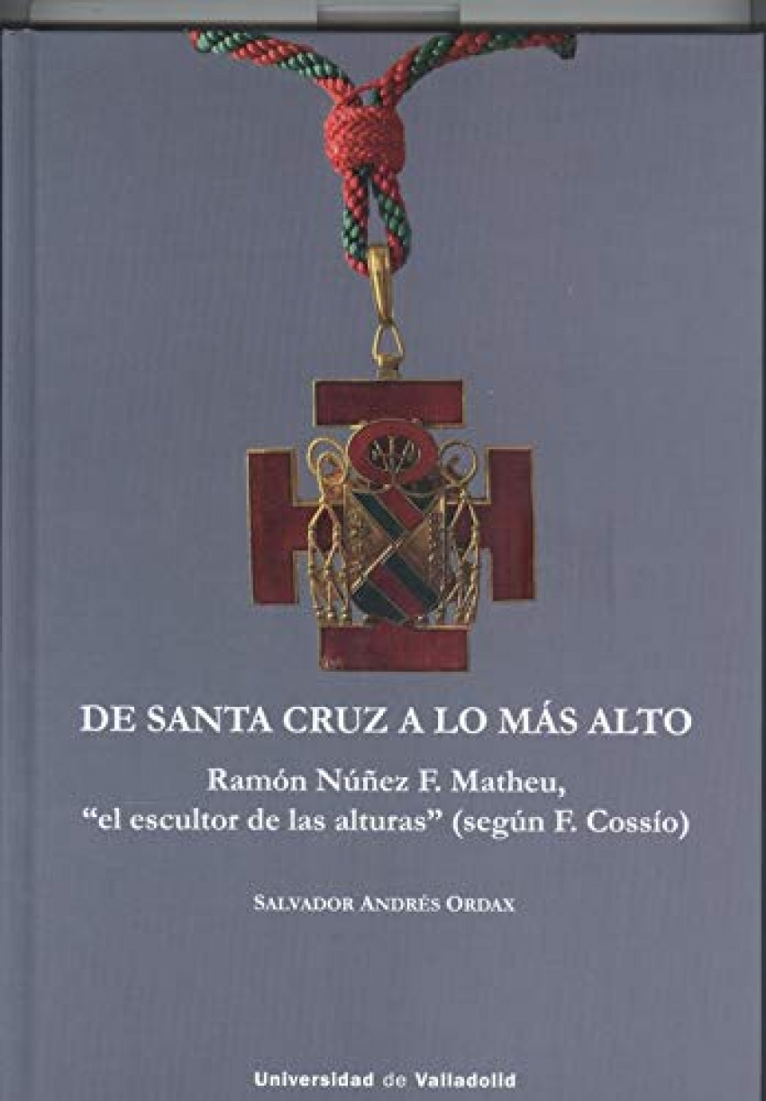 DE SANTA CRUZ A LO MÁS ALTO. RAMÓN NÚÑEZ F. MATHEU, 'EL ESCULTOR DE LAS ALTURAS' (SEGÚN f. COSSÍO)