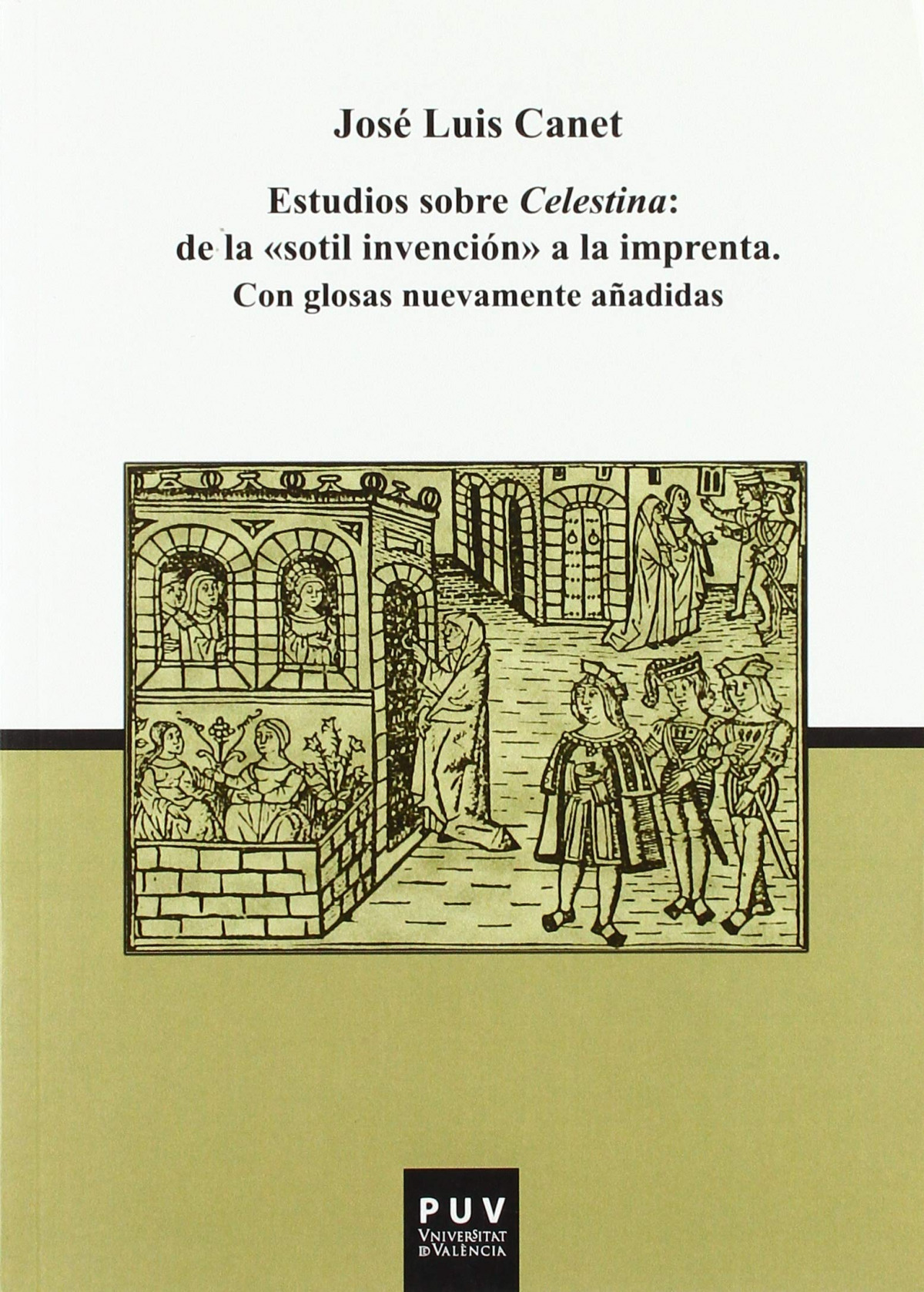 Estudios sobre Celestina: De la 'sotil invención' a la imprenta
