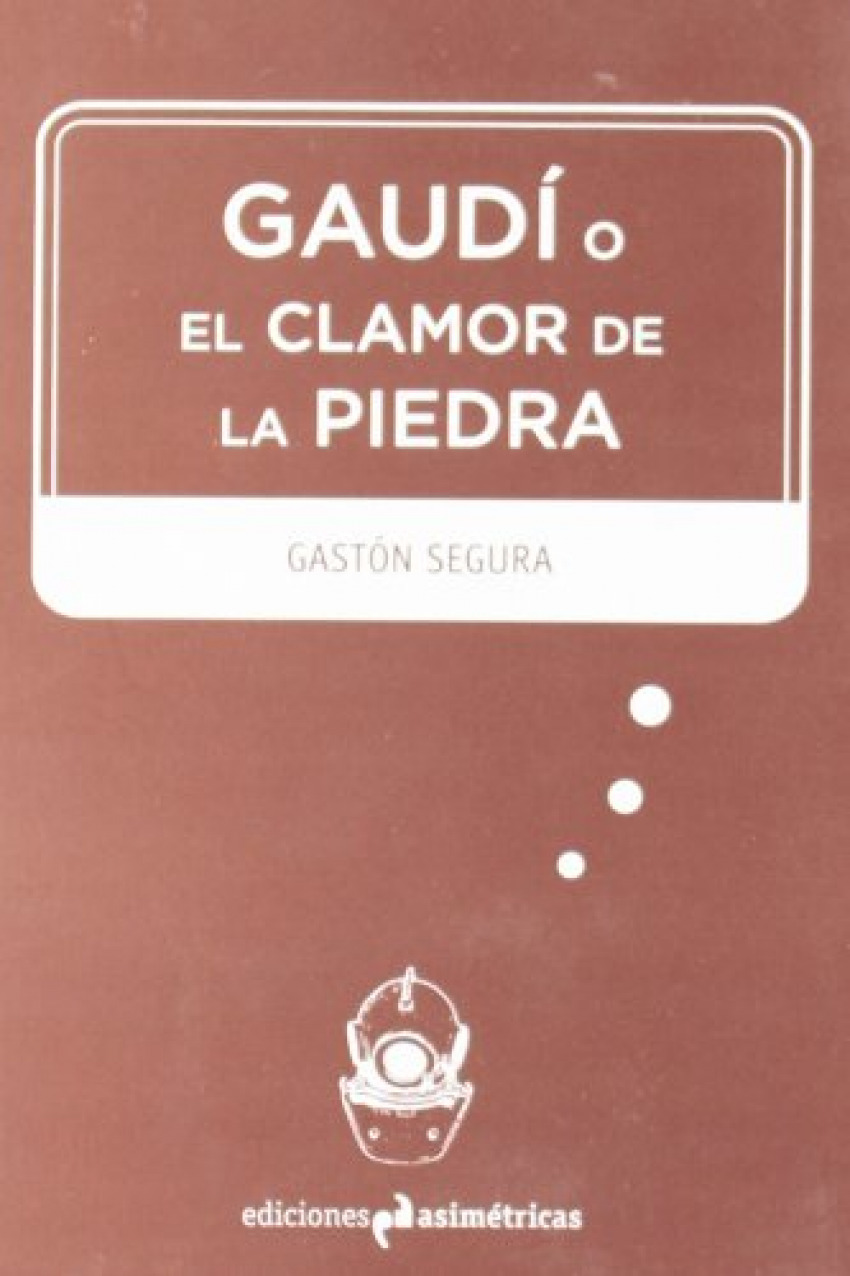 GAUDI O EL CLAMOR DE LA PIEDRA