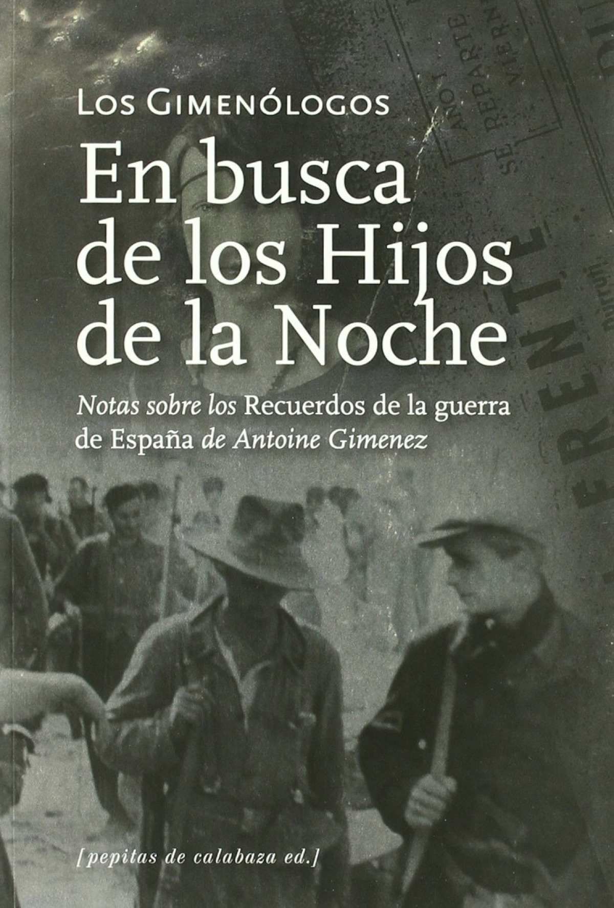 DEL AMOR, LA GUERRA Y LA REVOLUCIÓN/EN BUSCA DE LOS HIJOS DE LA NOCHE