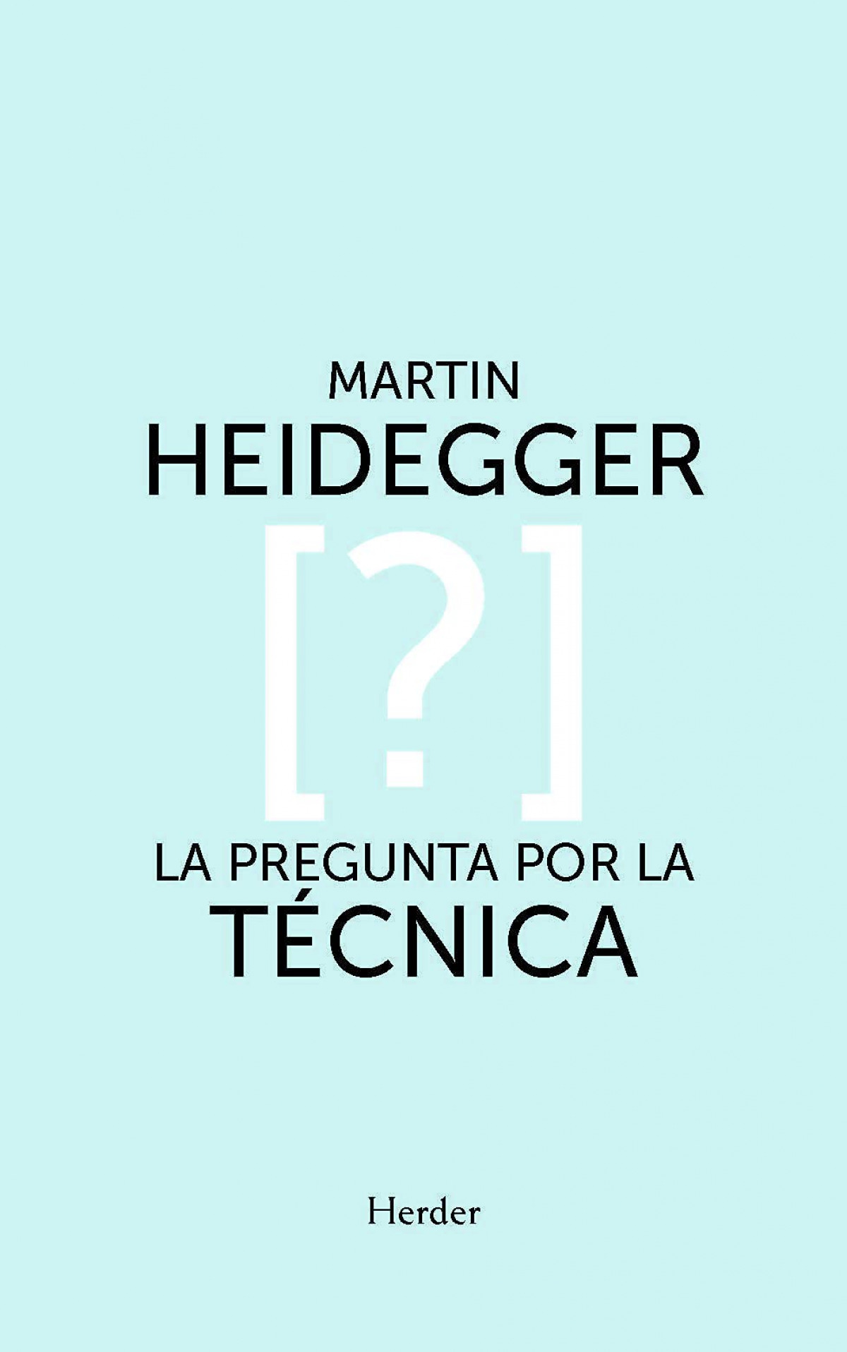 PREGUNTA POR LA TÉCNICA, LA