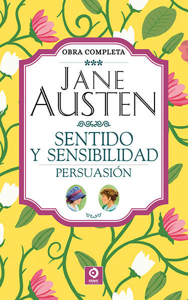 JANE AUSTEN SENTIDO Y SENSIBILIDAD PERSUASIÓN