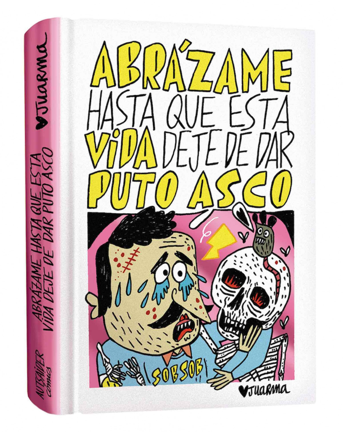 Abrázame hasta que esta vida deje de dar puto asco