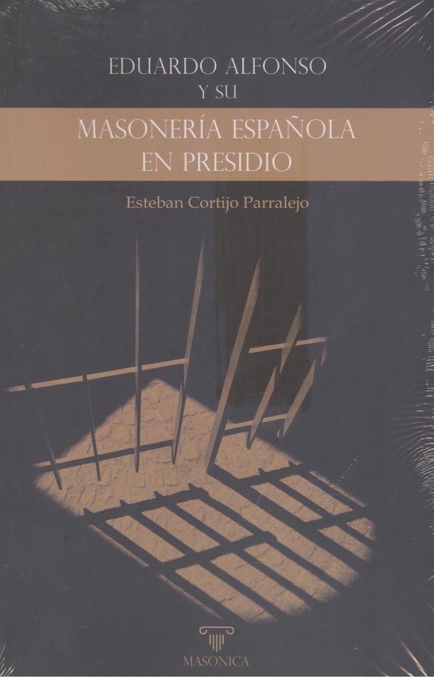Eduardo Alfonso y su «Masonería española en presidio»