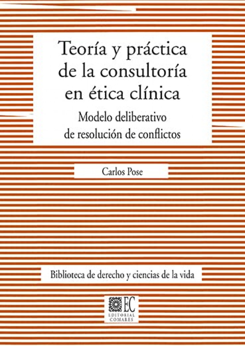 TEORIA Y PRACTICA DE LA CONSULTORIA EN ETICA CLINICA