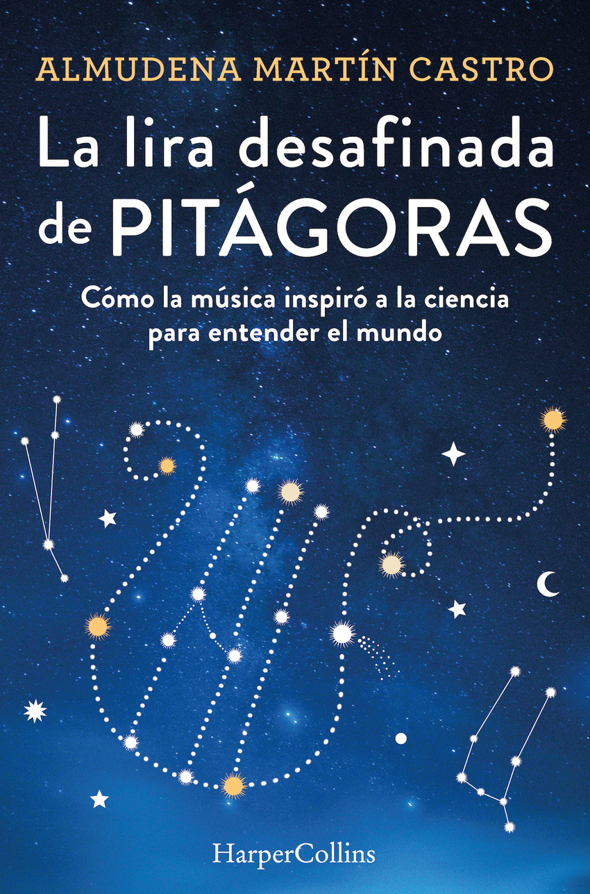 La lira desafinada de Pitágoras. Cómo la música inspiró a la ciencia para entender el mundo