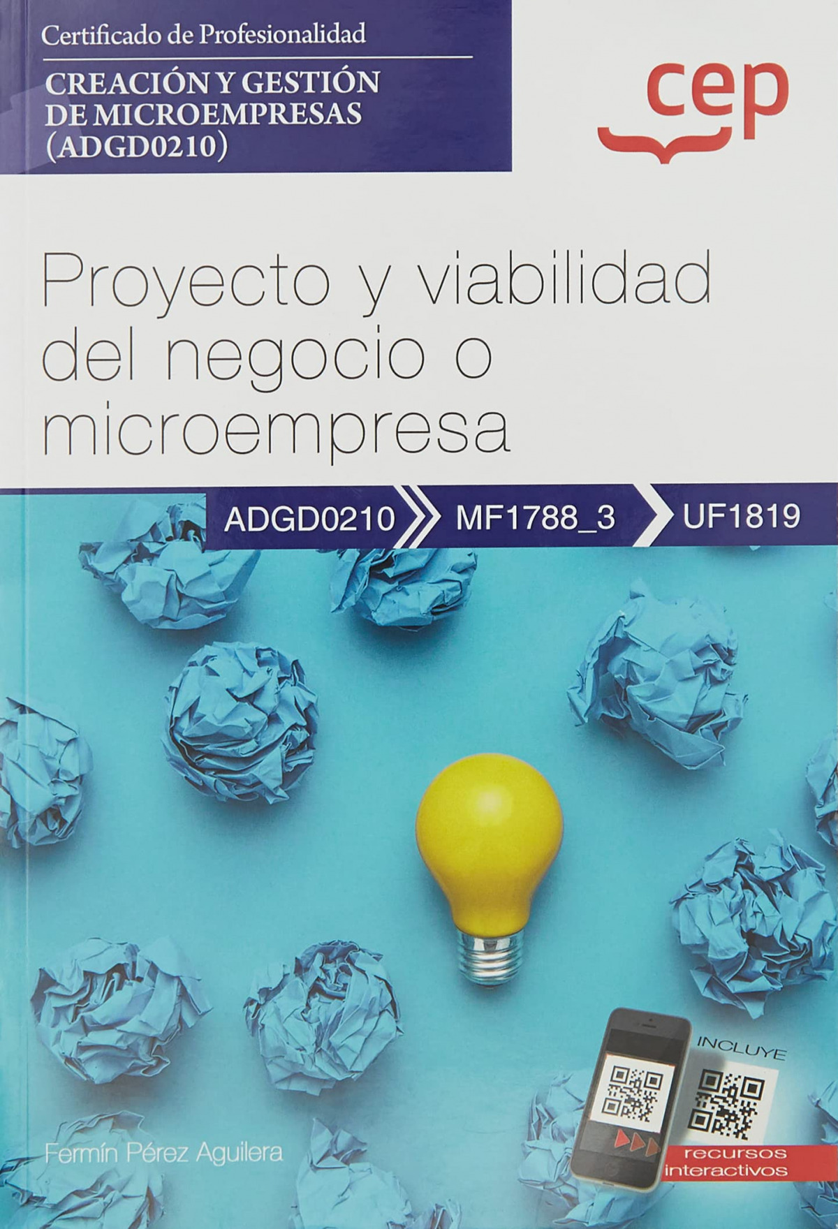 Manual. Proyecto y viabilidad del negocio o microempresa (UF1819). Certificados de profesionalidad. Creación y gestión de microempresas (ADGD0210)