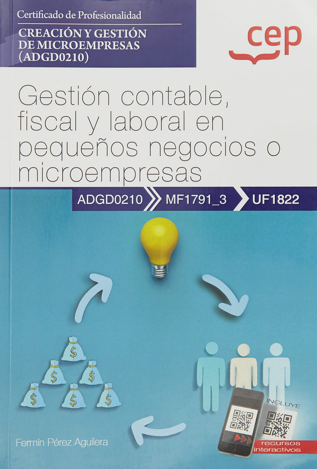 Manual. Gestión contable, fiscal y laboral en pequeños negocios o microempresas (UF1822). Certificados de profesionalidad. Creación y gestión de microempresas (