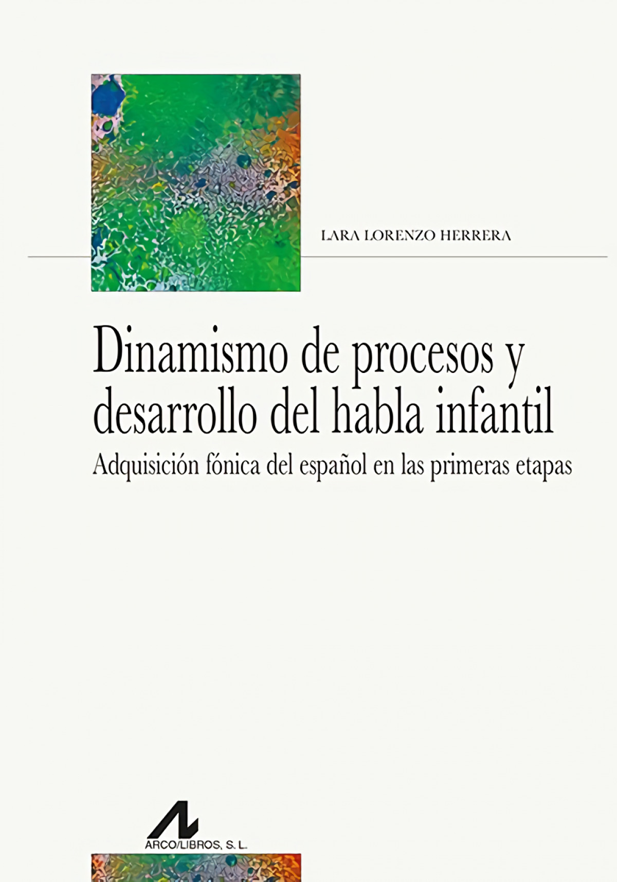 Dinamismo de procesos y desarrollo del habla infantil