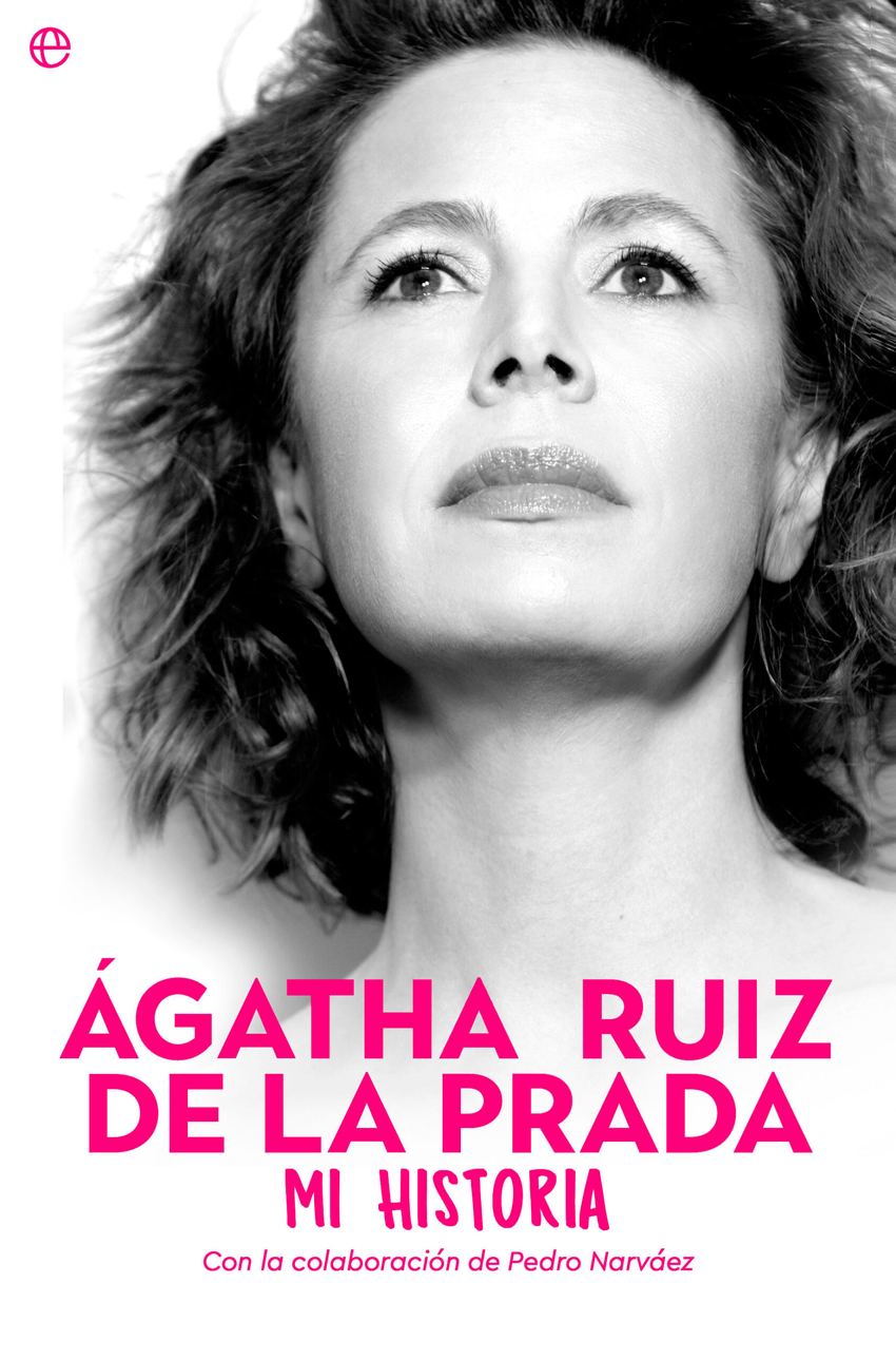 Ágatha Ruiz de la Prada. Mi historia