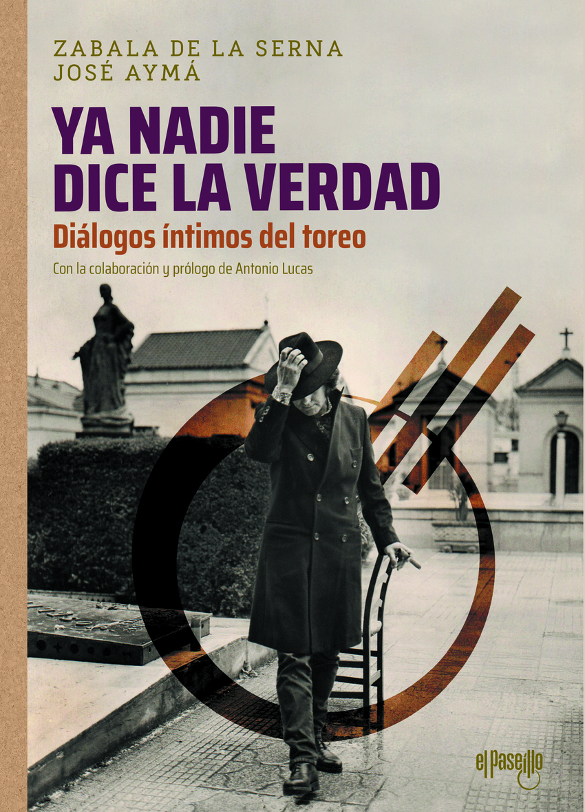 'Ya nadie dice la verdad'. Diálogos íntimos del toreo