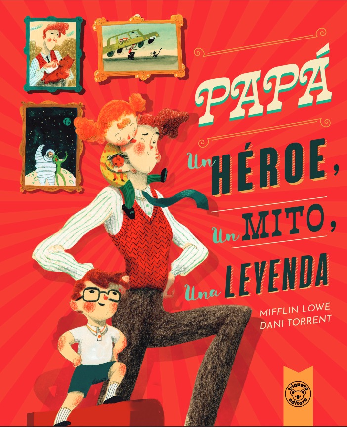 PAPÁ:UN HÉROE, UN MITO, UNA LEYENDA