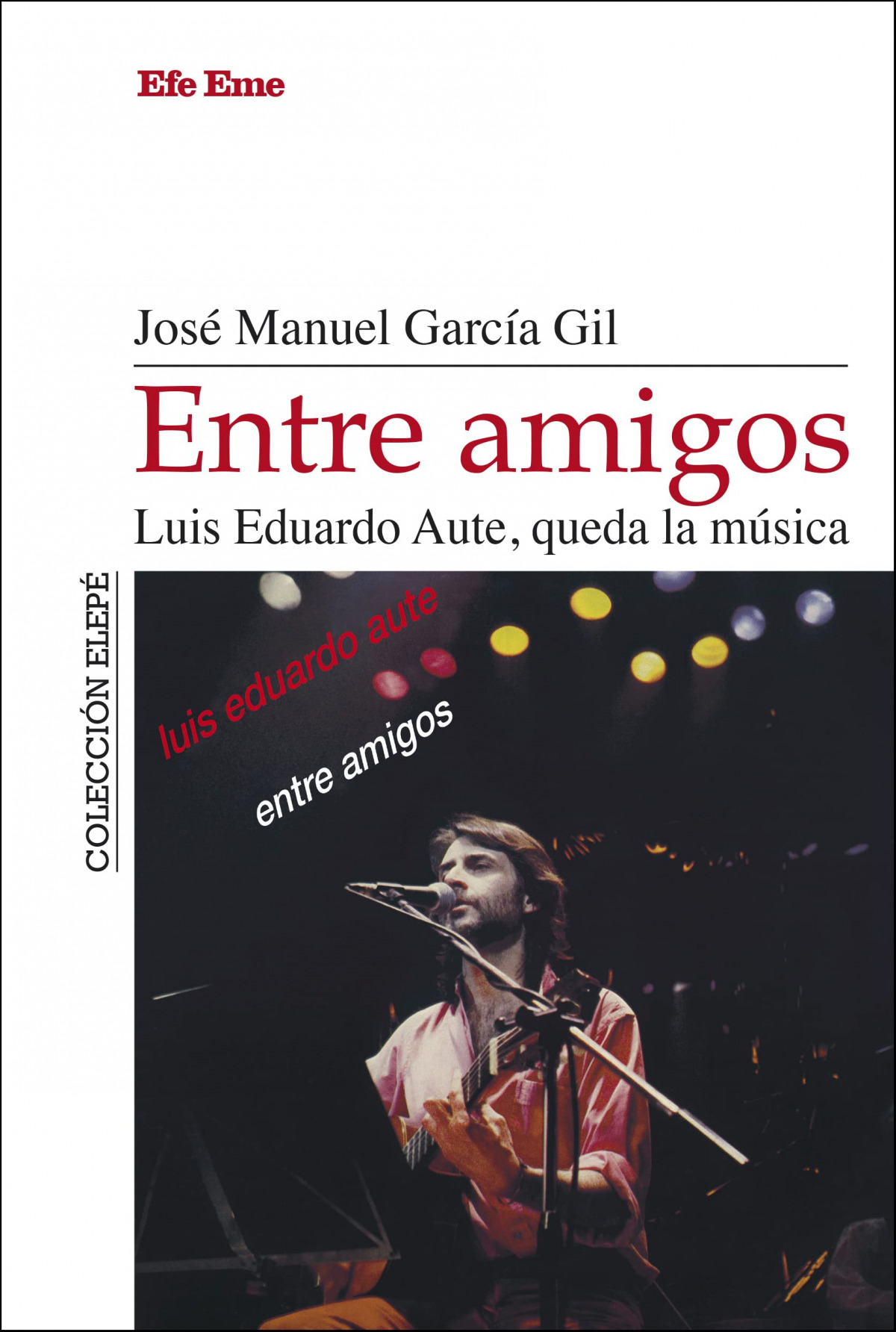Entre amigos. Luis Eduardo Aute, queda la música