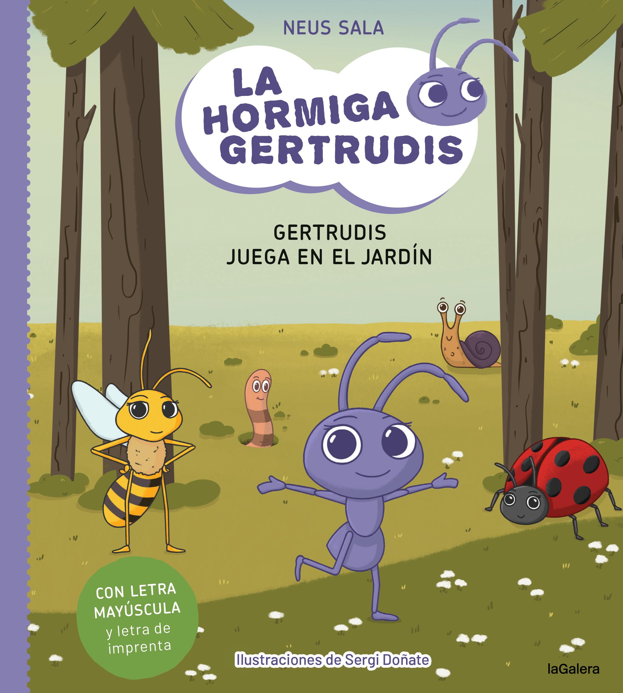 LA HORMIGA GERTRUDIS 2 GERTRUDIS JUEGA EN EL JARDIN