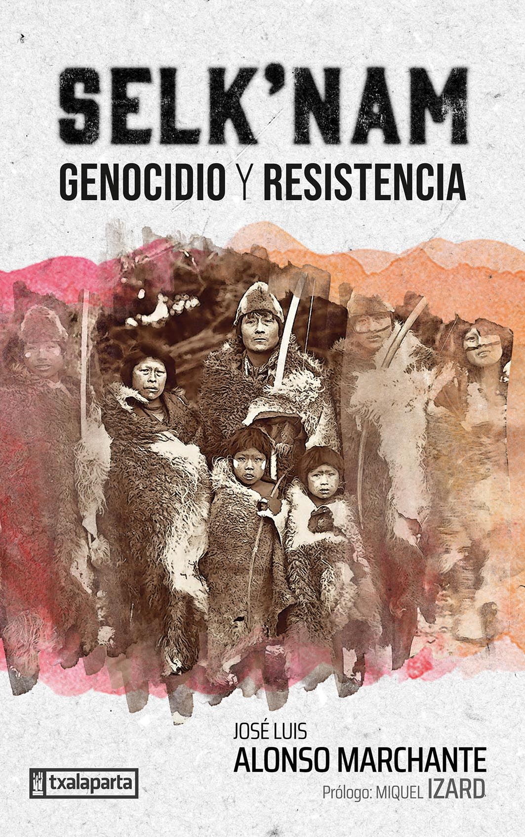 Selk'nam. Genocidio y resistencia