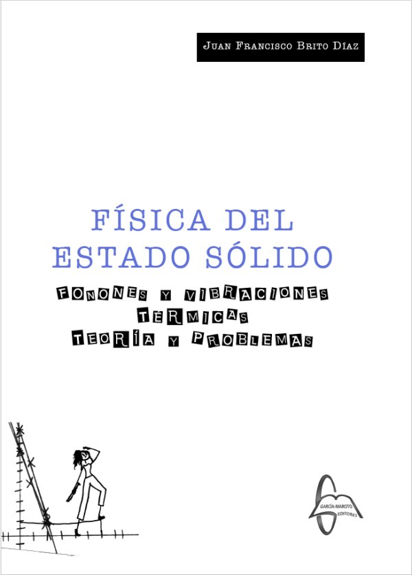 FÍSICA DEL ESTADO SÓLIDO. FONONES Y VIBRACIONES TÉRMICAS TEORÍA Y PROBLEMAS