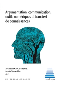 ARGUMENTATION, COMMUNICATION, OUTILS NUMERIQUES ET TRANSFERT DE CONNAISSANCES