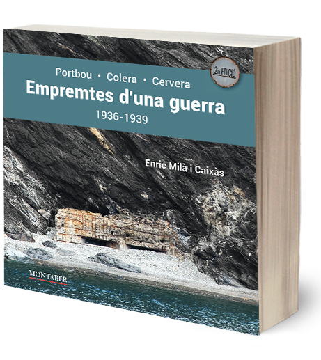 Empremtes d'una guerra. Portbou-Colera-Cervera. 1936-1939