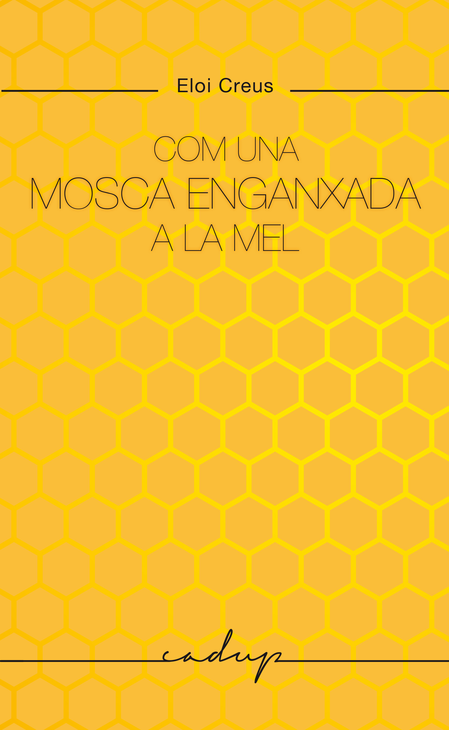 Com una mosca enganxada a la mel