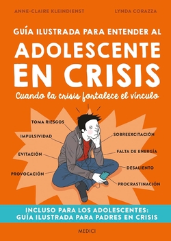 Guía ilustrada para entender al adolescente en crisis