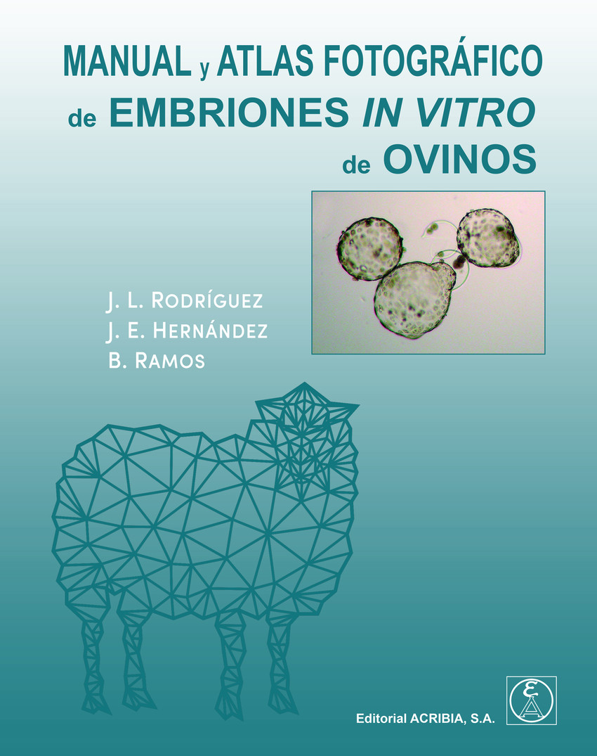 MANUAL Y ATLAS FOTOGRAFICO DE EMBRIONES IN VITRO DE OVINOS