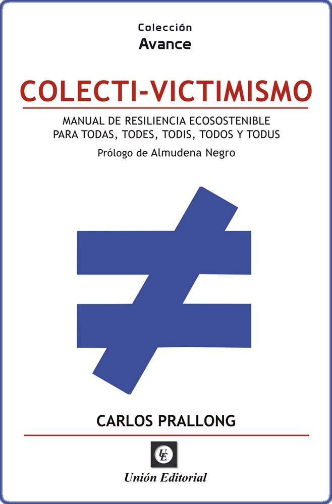 COLECTI-VICTIMISMO. MANUAL DE RESILIENCIA ECOSOSTENIBLE PARA
