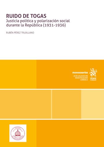 Ruido de togas. Justicia política y polarización social durante la República (1931-1936)