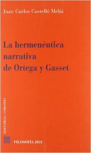 La hermeneutica narrativa de ortega y gasset