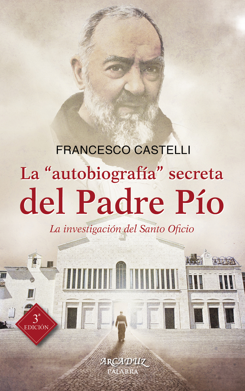 La 'autobiografía' secreta del Padre Pío