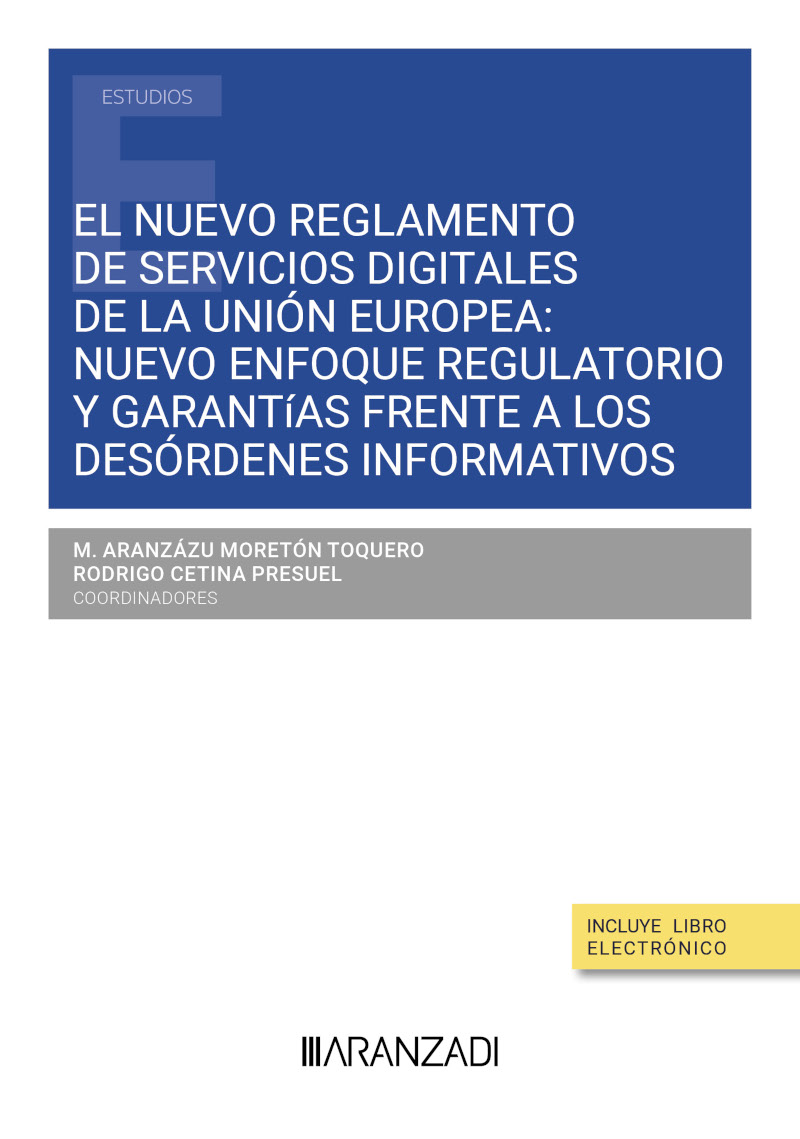 El nuevo reglamento de servicios digitales de la Unión Europea: Nuevo enfoque regulatorio y garantías frente a los desórdenes informativos Nuevo enfoque regulat