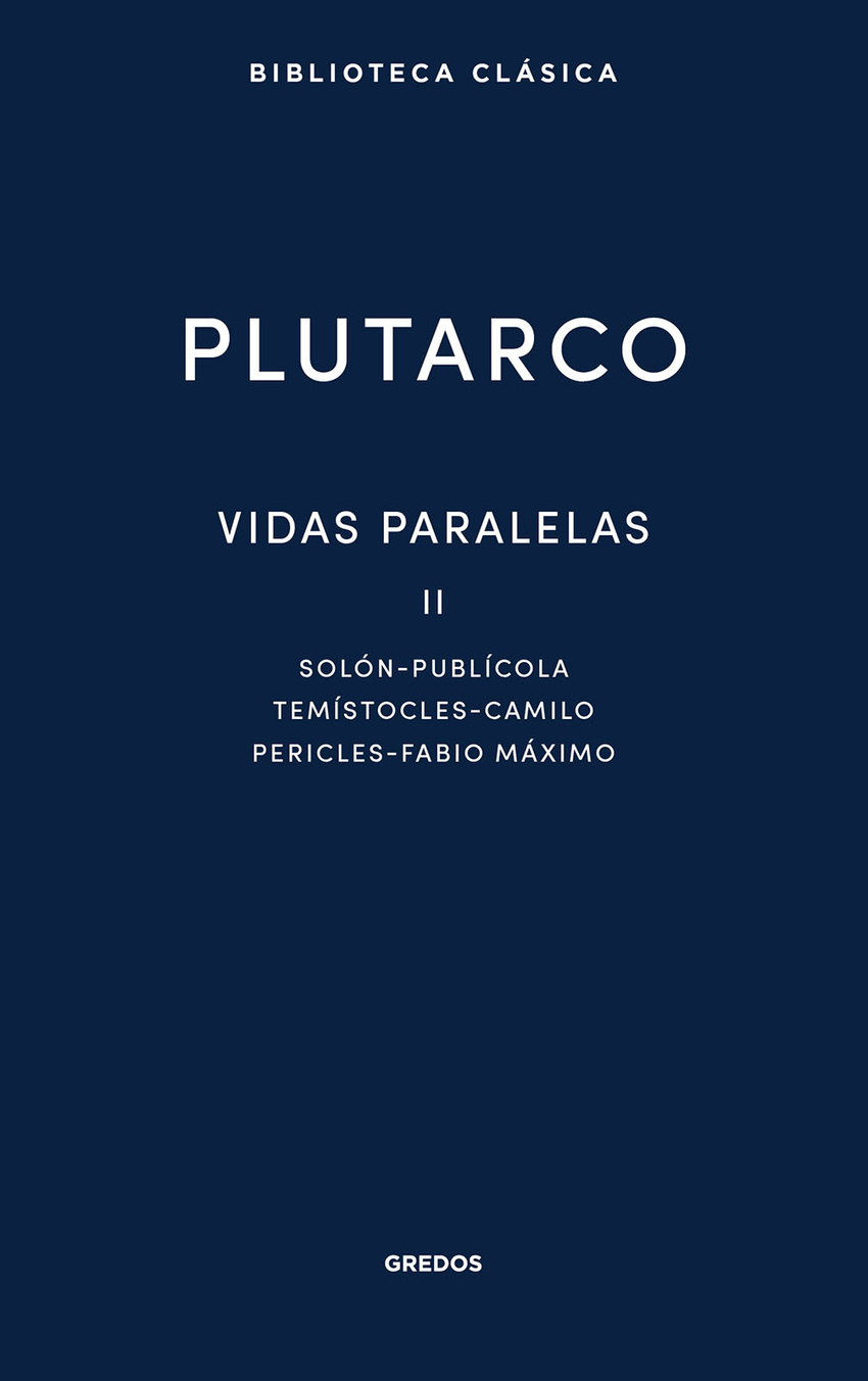 Vidas paralelas II. Solón - Publícola - Temístocles - Camilo - Pericles - Fabio Máximo